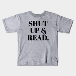 Shut Up & Read Kids T-Shirt